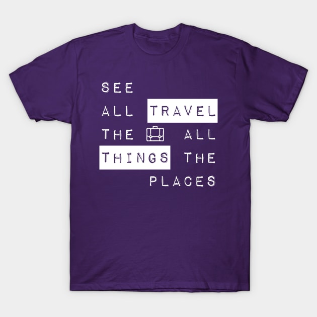 See all the things T-Shirt by Breathing_Room